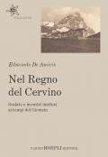 Nel regno del Cervino. Scalate e incontri inattesi ai tempi del Giomein