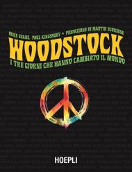 Woodstock. I tre giorni che hanno cambiato il mondo