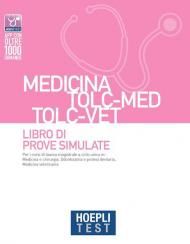 Hoepli test. Medicina TOLC-MED TOLC-VET. Libro di prove simulate