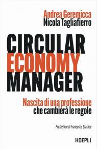 Circular economy manager. Nascita di una professione che cambierà le regole