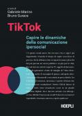 TikTok. Capire le dinamiche della comunicazione ipersocial