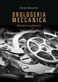 Orologeria meccanica. Manuale di progettazione