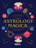 Guida alla Astrology Magick. Connettiti con il potere delle stelle