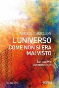 L'universo come non si era mai visto. Le nuove astronomie