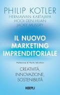 Il nuovo marketing imprenditoriale. Creatività, innovazione, sostenibilità