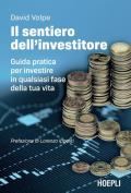 Il sentiero dell'investitore. Guida pratica per investire in qualsiasi fase della tua vita