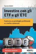 Investire con gli ETF e gli ETC. Costruire un portafoglio profittevole e a rischio contenuto. Nuova ediz.