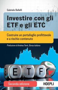 Investire con gli ETF e gli ETC. Costruire un portafoglio profittevole e a rischio contenuto