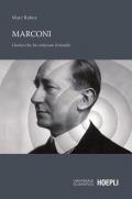 Marconi. L'uomo che ha connesso il mondo