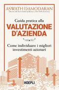 Guida pratica alla valutazione d'azienda. Come individuare i migliori investimenti azionari