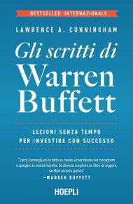 Gli scritti di Warren Buffett. Lezioni senza tempo per investire con successo