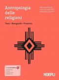 Antropologia delle religioni. Temi. Etnografie. Pratiche. Con ebook. Con espansione online