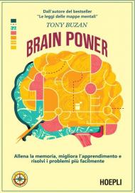 Brain power. Allena la memoria, migliora l’apprendimento e risolvi i problemi più facilmente