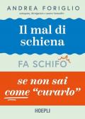 Il mal di schiena fa schifo se non sai come curarlo