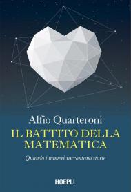 Il battito della matematica. Quando i numeri raccontano storie