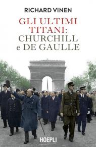 Gli ultimi Titani: Churchill e De Gaulle