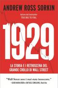 1929. La storia e i retroscena del grande crollo di Wall Street