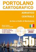 Adriatico centrale Da Goro al Golfo di Manfredonia. Portolano cartografico. Vol. 5B