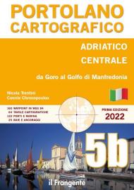 Adriatico centrale Da Goro al Golfo di Manfredonia. Portolano cartografico. Vol. 5B