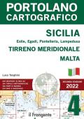 Sicilia, Eolie, Egadi, Pantelleria, Lampedusa. Tirreno meridionale, Malta. Portolano cartografico. Vol. 4