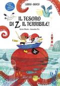 Il tesoro di Z il terribile! Ediz. a colori