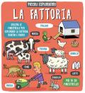 La fattoria. Piccoli esploratori. Ediz. a colori