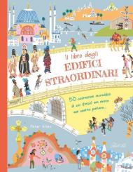 Il libro degli edifici straordinari. Ediz. a colori