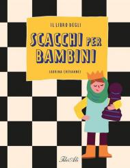 Il libro degli scacchi per bambini. Ediz. a colori