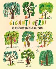 Giganti verdi. Gli alberi millenari più amati d'Europa