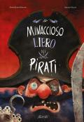 Il minaccioso libro dei pirati. Ediz. a colori