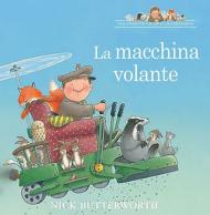 La macchina volante. Ediz. a colori