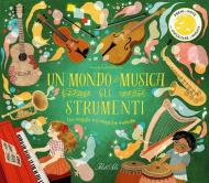 Un mondo di musica. Gli strumenti. Ediz. a colori