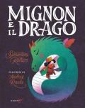 Mignon e il drago. Ediz. a colori