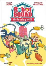 Che forza la gravità! Robot Squad