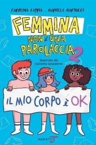 Femmina non è una parolaccia. Vol. 2: mio corpo è ok, Il.