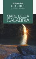 Mare della Calabria. Guida ai sapori e ai piaceri