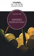 Sannio beneventano. Italia del vino. Le guide ai sapori e ai piaceri