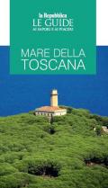 Mare della Toscana. Guida ai sapori e ai piaceri della regione
