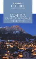 Cortina. Guida ai sapori e ai piaceri