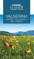 Valnerina. Viaggio tra i gioielli dell'Umbria. Le guide ai sapori e ai piaceri