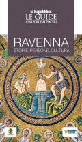 Ravenna. Storie, persone, cultura. Le guide ai sapori e ai piaceri