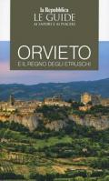 Orvieto e il regno degli Etruschi. Le guide ai sapori e ai piaceri