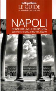Napoli e letteratura. Le guide ai sapori e piaceri
