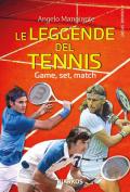 Le leggende del tennis. Game, set, match