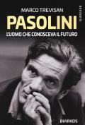 Pasolini l'uomo che conosceva il futuro