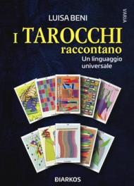 Tarocchi raccontano. Un linguaggio universale (I)