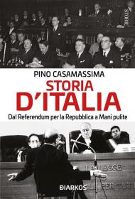 Storia d'Italia. Dal referendum per la Repubblica a Mani pulite