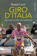 Giro d'Italia. Racconti e misteri in maglia rosa