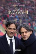 Gli Inzaghi. Fratelli nel pallone