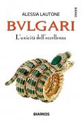 Bulgari. L'unicità dell'eccellenza